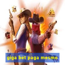 giga bet paga mesmo